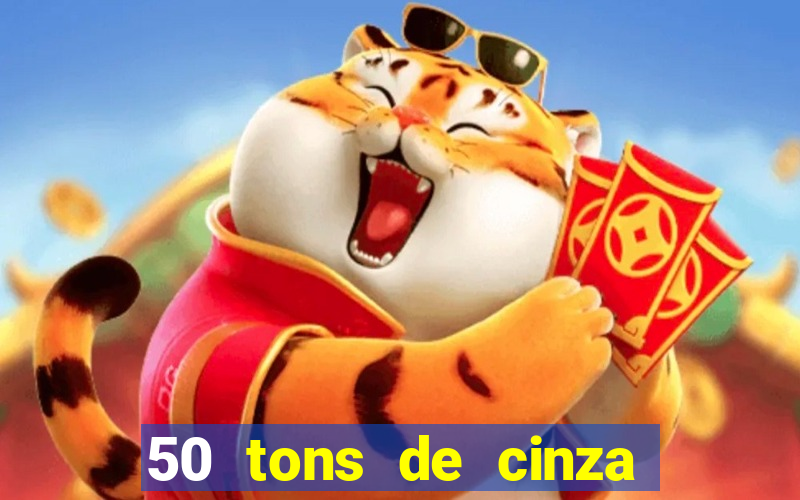 50 tons de cinza online dublado